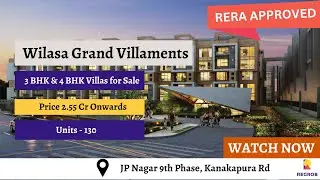 Wilasa Grand Villaments | ☎8792740337| 3, 4 BHK Villas in JP Nagar Phase 9 Kanakapura Road Bangalore