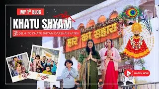 Khatu Shyam Ji Mandir Yatra from Delhi | Full Road Trip Vlog with Family | #jaishreeshyam 🙏