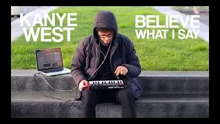 Kanye West - Believe What I Say