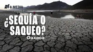 ¿Cómo es vivir sin agua en Oaxaca, una de las ciudades más turísticas del mundo?