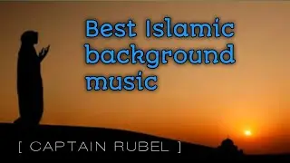 Best Islamic background music.. Islamic Sound MP3 download.. #CAPTION#RUBEL#