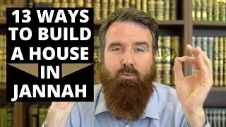 13 Ways to build a house in Jannah