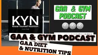 GAA & GYM PODCAST : GAA NUTRITION WITH CONOR ONIELL