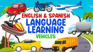 Learn Vehicles in English and Spanish | Vehicle Names | Vehicle Vocabulary in English and Spanish