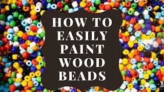 How To Paint Wood Beads w/Smooth Finish - Farmhouse