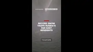 Record snow traps Russia&rsquo;s far east residents