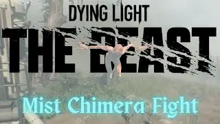 Dying Light: The Beast &ndash; Mist Bossfight (First Blood Quest)