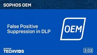 Sophos OEM: False Positive Suppression in DLP