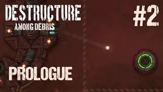 DESTRUCTURE: Among Debris #02 - Prologue