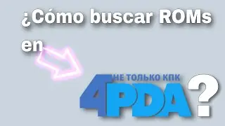 How to find ROMs on 4pda.ru? (4pda.to)