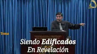 Jueves 15 Enero 2026 | Ps. Juan Cedeño | Siendo EDIFICADOS en Revelación