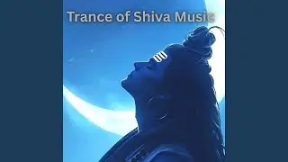 Trance of Shiva Music