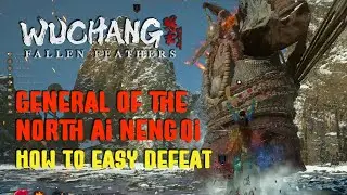 How to Beat General of the North - Ai Nengqi Boss Guide &ndash; Best Build Tips | WUCHANG