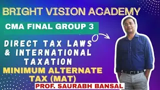 CMA || FINAL || GROUP - 3 || DIRECT TAX LAWS & INTERNATIONAL TAXATION || MAT || SOURAV BANSAL