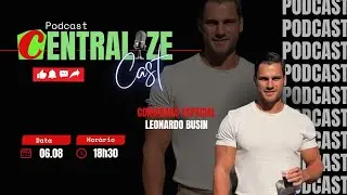 CENTRALIZE CAST #047 - Trocando Ideias com o Leonardo Busin | CEO Transportadora Buzin