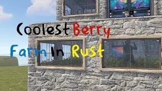 The Coolest Berry Farm In Rust