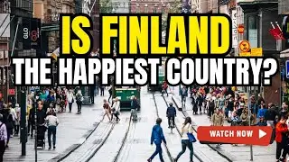 Why Is Finland The Happiest Country In The World In 2025?
