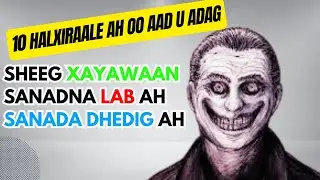 10 HALXIRAALE OO AAD U ADAG || 99% DADKA MA GARANAYAAN