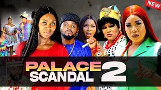 PALACE SCANDAL 2 (QUEENETH HILBERT NEW TRENDING MOVIE)-2025 NIGERIAN NOLLYWOOD LATEST MOVIE#viral
