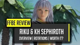 Are Riku & KH Sephiroth Worth Your Lapis? Kingdom Hearts Review - [FFBE] Final Fantasy Brave Exvius