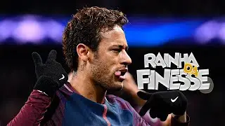Neymar Jr. ► Rainha Da Finesse  ( WIU )