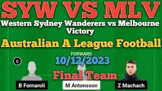 SYW vs MLV Dream11 Football Match...Western Sydney Wanderers vs Melbourne Victory...A League...