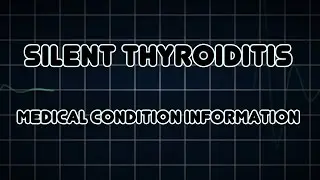 Silent thyroiditis (Medical Condition)