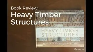 Book Review:  Heavy Timber Structures