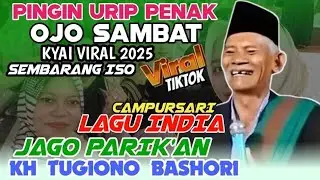PINGIN PENAK OJO SAMBAT KH TUGIONO BASHORI KYAI VIRALL.!!! JAGO PARIKAN 