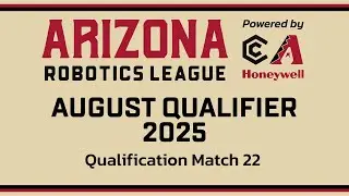 Arizona Robotics League 2025 Qualifier #4 | Qualification Match #22