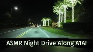 ASMR Night Drive along A1A! Lantana, Boynton Inlet, Mar-a-Lago, and West Palm Beach
