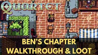 Ben's Chapter Walkthrough & Loot Guide - Quartet (2025)