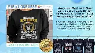 I May Live In New Mexico But On Game Day My Heart And Soul Belongs To Las Vegas Raiders Football