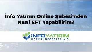 İNFO YATIRIM HESABINIZDAN KENDİ BANKA HESABINIZA PARA AKTARIMI NASIL YAPARSINIZ? | ONLINE ŞUBE