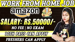 Amazon | Work From Home Job | Amazon Jobs 2024 | Earn Money Online | 12th Pass Job