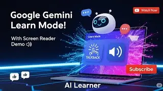 New Update: I review Google Gemini's Learn Mode, a groundbreaking feature with screen reader support