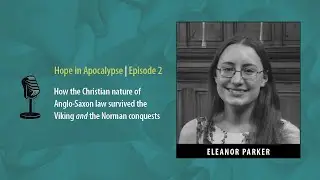 How the Christian-natured Anglo-Saxon law survived the Viking AND Norman conquests | The PloughCast