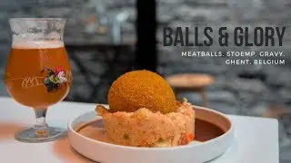 Balls & Glory || World's Best Meatballs || Ghent, Belgium
