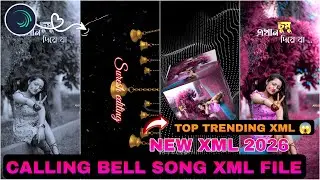 Calling Bell ( Xml File ) New Bangla Song Xml File || New Trending Xml File 2026 | Alight Motion