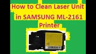 How to Clean LASER UNIT in SAMSUNG ML-2161. #printerservice #samsungprinter #ramtechprinter