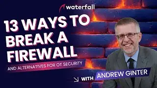 13 Ways to Break a Firewall and Alternatives for OT Security | Recorded Webinar