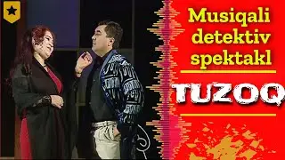 TUZOQ  Musiqali Detektiv Spektakl. O'zbek milliy spektakl. Muqimiy teatr. Uzbek Teatr.