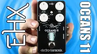 Electro Harmonix Oceans 11 Reverb Demo & Review - Stompbox Saturday