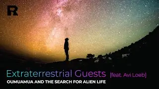 Oumuamua: Extraterrestrial Guests [feat. Avi Loeb]  | Оумуамуа: Междузвездни гости [с Ави Льоб]