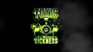 TOXIC SICKNESS RADIO