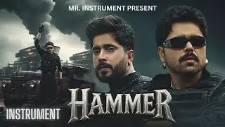 HAMMER - Ninja Ft. Sunny Singh & Mahi Sandhu {MR.INSTRUMENT}
