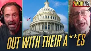 Americans REVOLT Against Congress! | 2 Angry Men