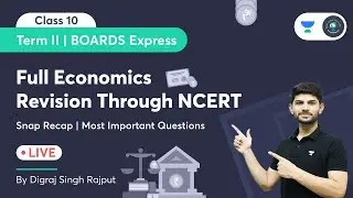 Full Economics Revision Through NCERT | Snap Recap | CBSE Class 10 | Term II | Digraj Sir
