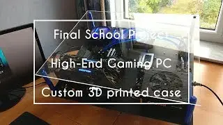HIGH-END GAMING PC IN 3D PRINTED CASE (CUSTOM WATERCOOLING)