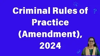 Criminal Rules of Practice (Amendment),2024..by Kanchana Advocate